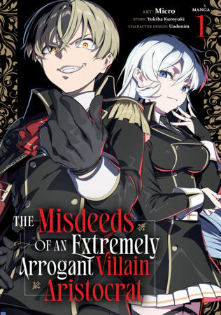 The Misdeeds of an Extremely Arrogant Villain Aristocrat Vol. 1