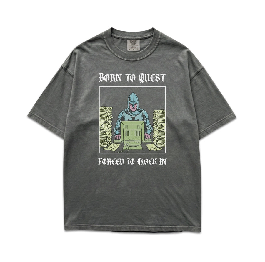Born to Quest Forced to Clock In T-Shirt