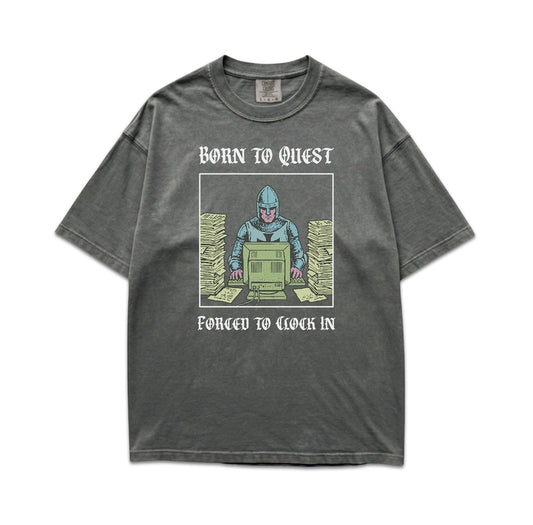 Born to Quest Forced to Clock In T-Shirt